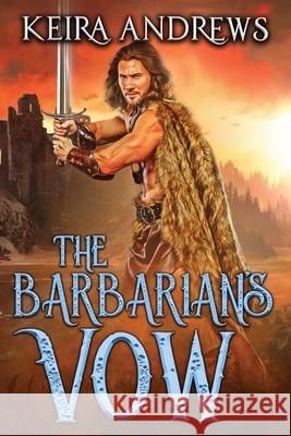 The Barbarian's Vow Keira Andrews 9781998237142