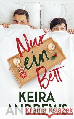 Nur ein Bett Keira Andrews Feliz Faber 9781998237807 Ka Books