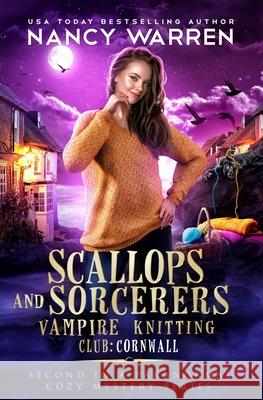 Scallops and Sorcerers: Vampire Knitting Club: Cornwall Nancy Warren 9781998239306