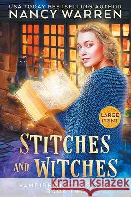 Stitches and Witches (Large Print): A Paranormal Cozy Mystery Nancy Warren 9781998239313