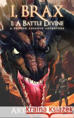 I, Brax: A Battle Divine Arthur Slade 9781998273263 Shadowpaw Press