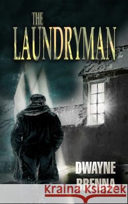The Laundryman Dwayne Brenna 9781998273522 Shadowpaw Press