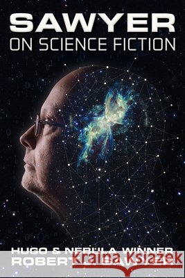 Sawyer on Science Fiction Robert J Sawyer 9781998273744 Shadowpaw Press