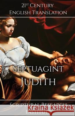 Septuagint - Judith Scriptural Research Institute 9781998288588 Digital Ink Productions