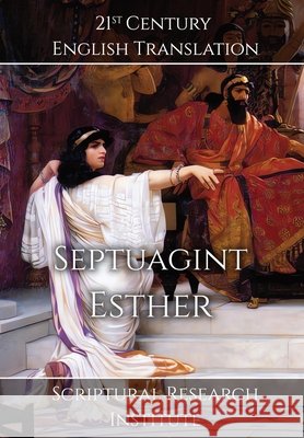 Septuagint - Esther Scriptural Research Institute 9781998288632
