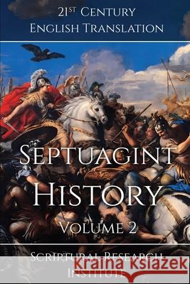 Septuagint - History, Volume 2 Scriptural Research Institute 9781998288731 Digital Ink Productions