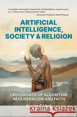 Artificial Intelligence, Society and Religion Karim Hirji 9781998309313 Daraja Press