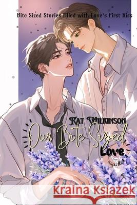 Our Bite Sized Love Anne Kay Kat Wilkinson 9781998320264