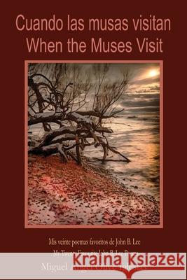 When the Muses Visit / Cuando las musas visitan John B. Lee Miguel ?. O. Iglesias 9781998324033 Wet Ink Books