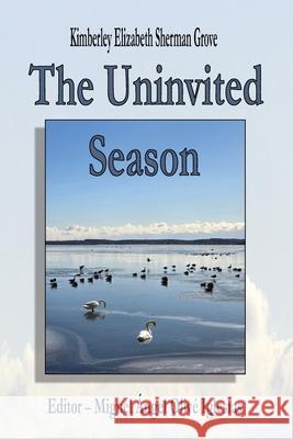 The Uninvited Season Miguel ?. O. Iglesias Kimberley E. Grove John B. Lee 9781998324217 Wet Ink Books