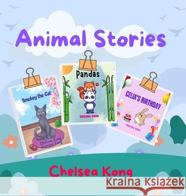 Animal Stories Chelsea Kong 9781998335183 Chelsea Kong