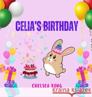Celia's Birthday Chelsea Kong 9781998335190