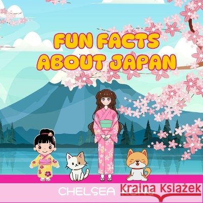Fun Facts about Japan Kong, Chelsea 9781998335480