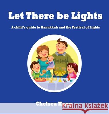 Let there be Lights Chelsea Kong 9781998335657 Chelsea Kong