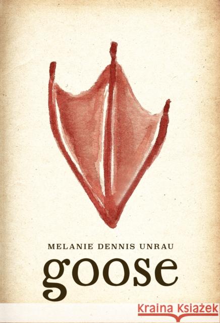 Goose Melanie Dennis Unrau 9781998336210 Assembly Press