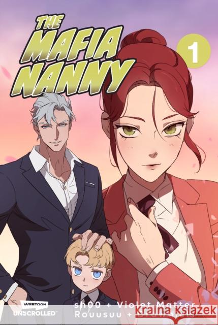 The Mafia Nanny: A Webtoon Unscrolled Graphic Novel Sh00                                     Violet Matter 9781998341207 Webtoon Unscrolled