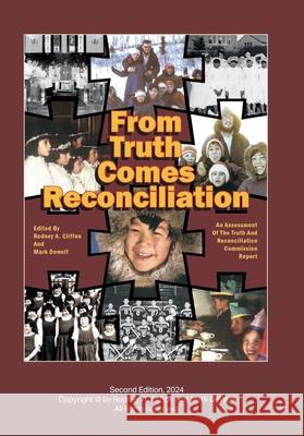 From Truth Comes Reconciliation: An Assessment of the Truth and Reconciliation Report Rodney A. Clifton Mark Dewolf 9781998365135 Frontier Centre for Public Policy