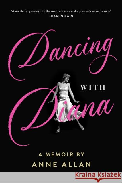 Dancing With Diana: A Memoir by Anne Allan Anne Allan 9781998365463 Sutherland House Books