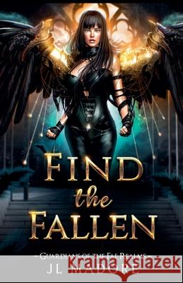 Find the Fallen Jl Madore 9781998372706 Jl Madore