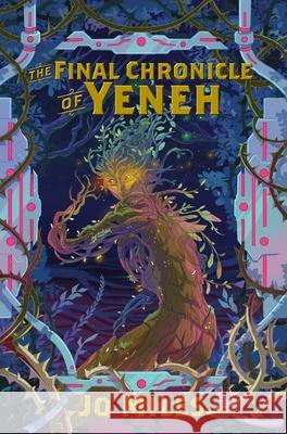 The Final Chronicle of Yeneh Jo Miles 9781998390182 Horned Lark Press