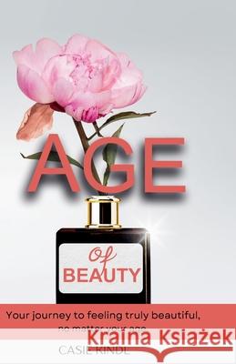 Age of Beauty Casie Kindl 9781998393169 Next Page Publishing Inc.