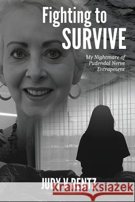 Fighting To Survive Judy V. Rentz 9781998394364