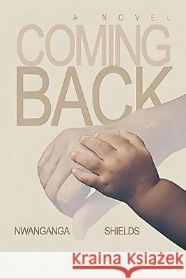 Coming Back Nwanganga Shields 9781998394371 Explora Books