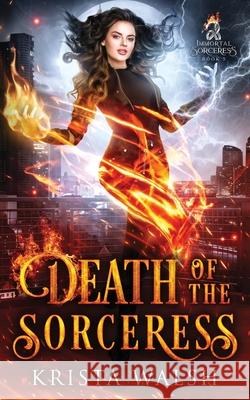 Death of the Sorceress Krista Walsh 9781998398089