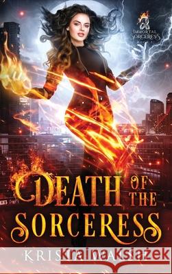 Death of the Sorceress Krista Walsh 9781998398096