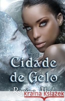 Cidade de Gelo Regine Abel 9781998401307