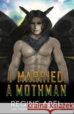 I Married A Mothman Regine Abel 9781998401499