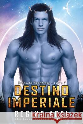 Destino Imperiale Regine Abel 9781998401932