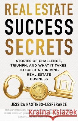 Real Estate Success Secrets Jessica Hastings-Lesperance 9781998411016 Leadher Publishing