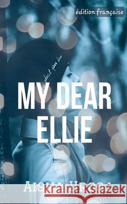 My Dear Ellie: ?dition fran?aise Aisha Urooj 9781998420193 Aisha Urooj