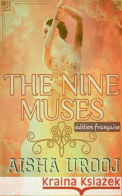 The Nine Muses: ?dition fran?aise Aisha Urooj 9781998420254 Aisha Urooj