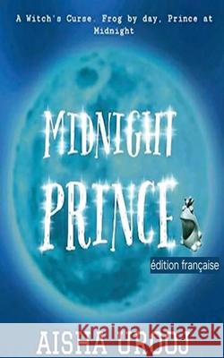 Midnight Prince: ?dition fran?aise Aisha Urooj 9781998420353 Aisha Urooj