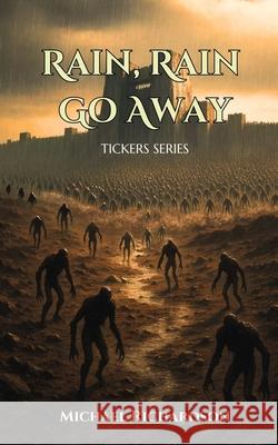 Rain, Rain Go Away Michael Richardson 9781998422364