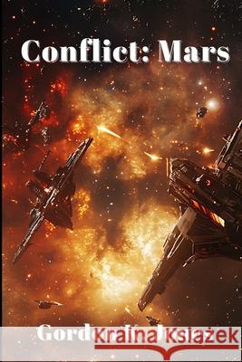 Conflict: Mars Gordon K. Jones 9781998441396