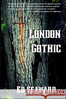 London Gothic Ed Seaward 9781998441495 Darkwinter Press