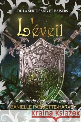 L'?veil: Une romance de vampires Danielle Paquette-Harvey 9781998458103 Danielle Paquette-Harvey