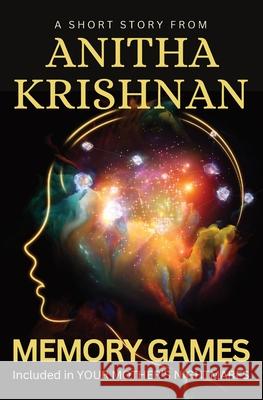 Memory Games: A Short Story Anitha Krishnan 9781998472055 Dream Pedlar Books