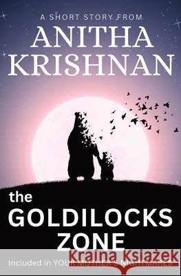 The Goldilocks Zone: A Short Story Anitha Krishnan 9781998472079 Dream Pedlar Books