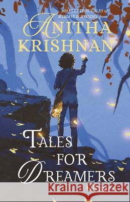 Tales For Dreamers: Volume 1 Anitha Krishnan 9781998472130 Dream Pedlar Books