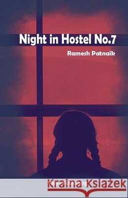 Night in Hostel No.7 Ramesh Patnaik 9781998475865