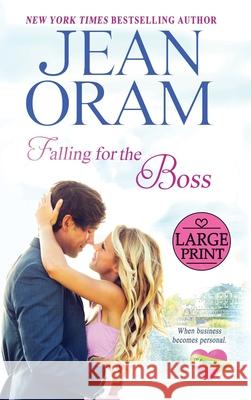 Falling for the Boss: A Small Town Romance Jean Oram 9781998476015 Oram Productions