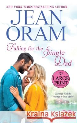 Falling for the Single Dad: A Single Dad Romance Jean Oram 9781998476022 Oram Productions