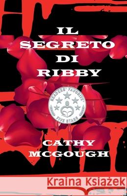 Il Segreto Di Ribby Cathy McGough 9781998480289 Cathy McGough (Stratford Living Publishing)