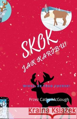 Skok Jak Karibu! Cathy McGough 9781998480302 Cathy McGough (Stratford Living Publishing)