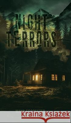 Night Terrors Maya Forrester 9781998482115 Tellwell Talent