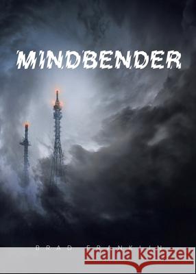 Mindbender Brad Franklin 9781998482351 Tellwell Talent